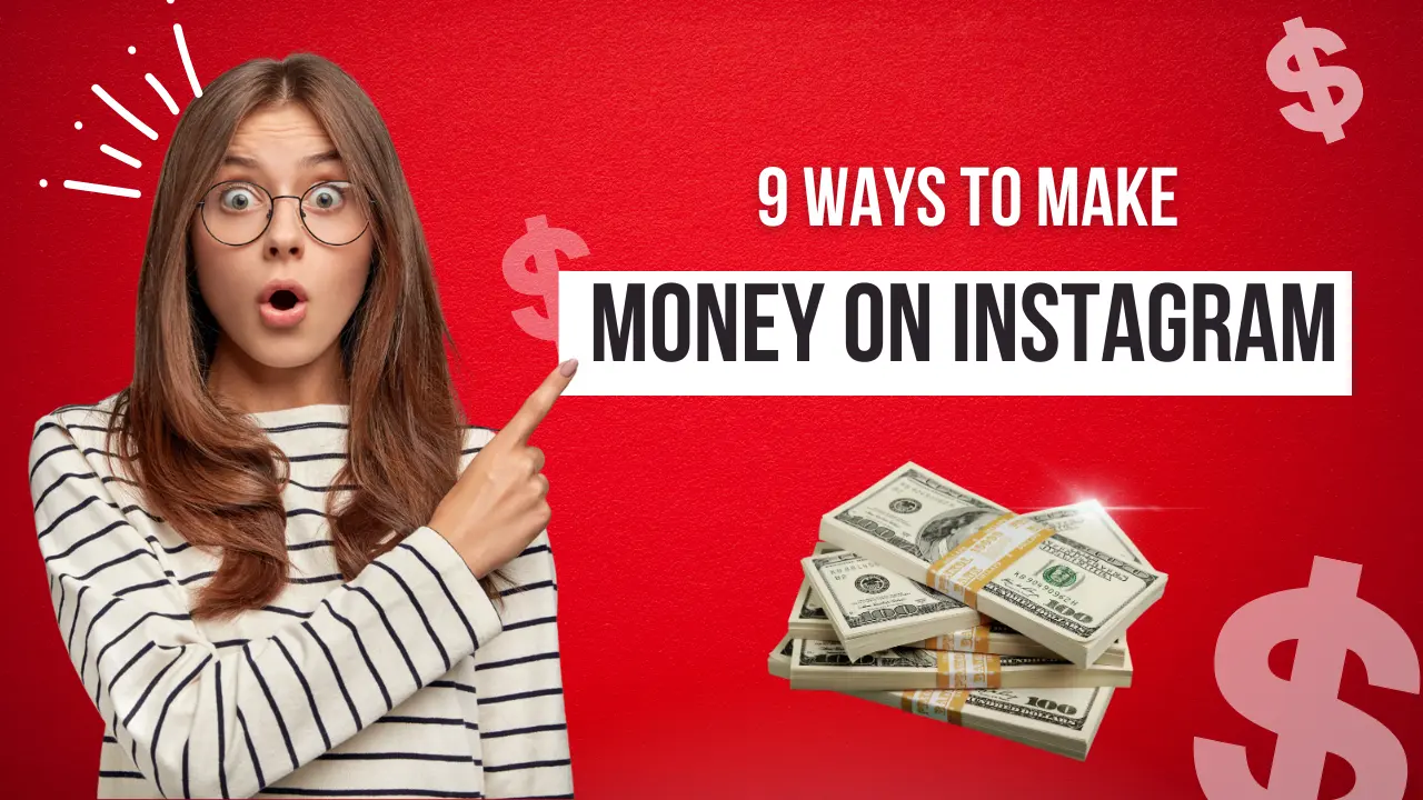 Instagram से पैसे कमाने के 9 तरीके!