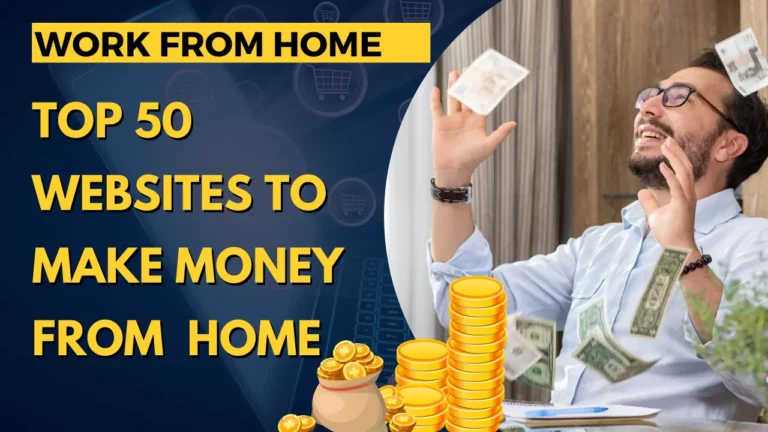 TOP WEBSITES TO MAKE MONEY FROM HOME